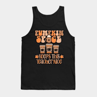 Funny Pumpkin Spice Keeps This Teacher Nice Fall Halloween Autumn Tank Top